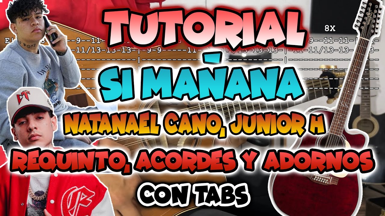 Si Mañana Natanael Cano X Junior H Requinto Adornos Y Acordes