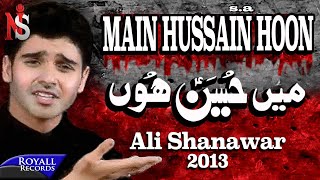 Ali Shanawar | Main Hussain Hun | 2013 | میں حسین ہوں