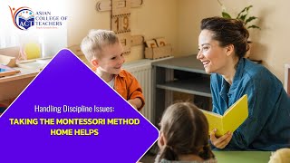 Handling Discipline Issues: Taking the Montessori Method Home Helps