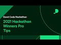 2021 Hackathon Winners Pro-Tips | Good Code Hackathon