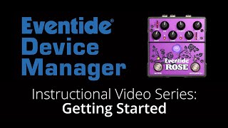 1a. Eventide Device Manager (EDM) Instructional Series: Getting Started