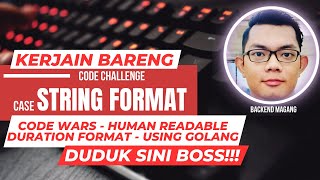 Code Wars - Human Readable Duration Format - Solved using Go