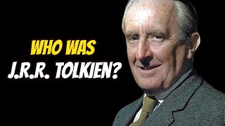 Who Was J.R.R. Tolkien