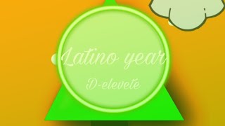 D-elevete latinos year