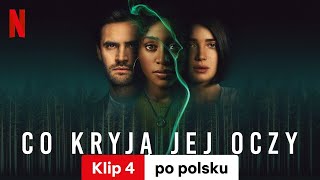 Co kryją jej oczy (Klip 4) | Zwiastun po polsku | Netflix