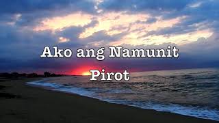 Ako ang Namunit - Pirot