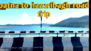 Patna to hazaribagh jungle | patna to hazaribagh to ranchi road trip #bihar #jharkhand #bhojpuri