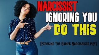 When The Narcissist Ignores You Do This