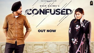 Confused - Deep Bajwa | Latest Trending Songs | Latest Video Songs | Desi Crew | Punjabi Song 2022