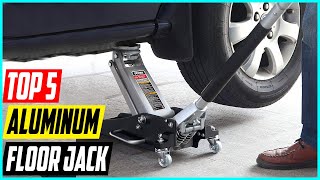 5 Best Aluminum Floor Jack for Your Garage