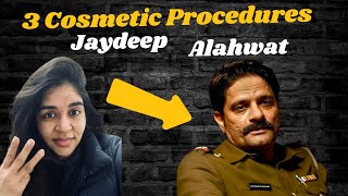 3 cosmetic Procedures for Jaydeep Ahlawat - 9999 747 717 - acne scars - blepharoplasty - botox