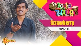 Route Thala - Strawberry Song Video | Tamil Gana Songs | Sun Music | ரூட்டுதல | கானா பாடல்கள்