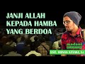 Janji Allah Kepada Hamba Yang Berdoa - Ust  Hanan Attaki, Lc