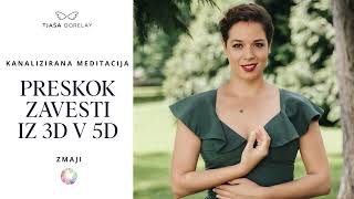 Kanalizirana meditacija PRESKOK ZAVESTI IZ 3D V 5D