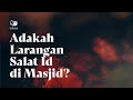 Adakah Larangan Salat Id di Masjid?