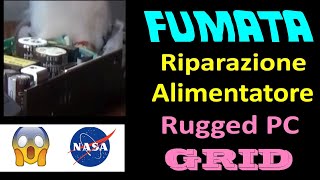 0759: FUMATA e Riparazione Alimentatore NASA GRID 2° Rugged PC