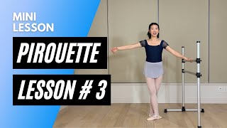 Pirouette Basics: Mini Lesson 3