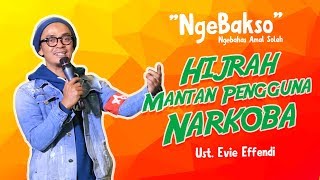 Hijrah Mantan Pengguna Narkoba - Ust Evie Effendi