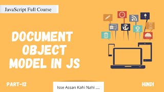 Document Object Model(DOM) in JavaScript | JavaScript Full Course | Part - 12 | Code Eater | Hindi