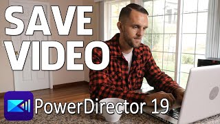 How to Save Videos | PowerDirector