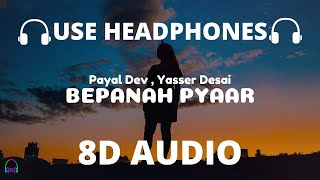 Bepanah Pyaar (8D Audio) Payal Dev, Yasser Desai | Surbhi Chandna, Sharad Malhotra | Shabbir A🎧