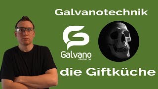 Galvanotechnik die Giftkueche | Ein Galvanotechniker deckt auf