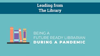 Being a Future Ready Librarian During A Pandemic