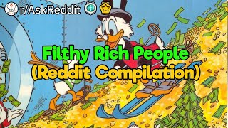 Filthy Rich People of Reddit (2-Hour Compilation)