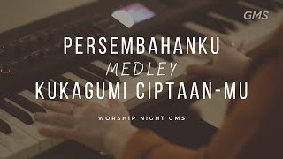 Persembahanku medley Kukagumi CiptaanMu - Worship Night GMS Ps Philip Mantofa