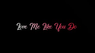 Love Me Like You Do Whatsapp Status | Ellie Goulding | Love Me Like You Do Song Lyrics | KingX YT