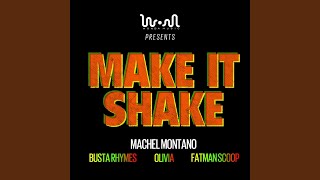 Make It Shake (feat. Machel Montano, Busta Rhymes, Olivia \u0026 Fatman Scoop)