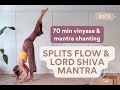 Splits flow & Mantra to Lord Shiva ◆ 70 min vinyasa & mantra chanting | with Sara Ticha