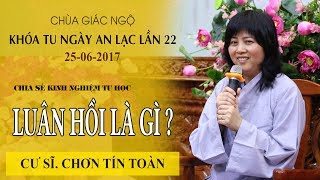 Luân hồi là gì - Cư sĩ Chơn Tín Toàn