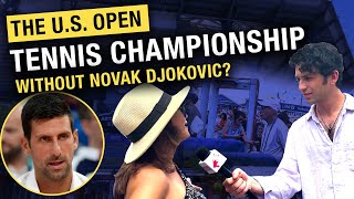 'Ridiculous': US Open attendees react to ban of Novak Djokovic