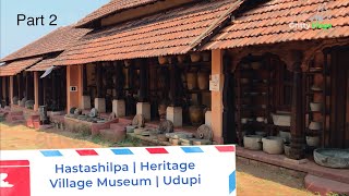 Hastashilpa | Heritage Village Museum | Manipal | Part 2