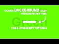 Change Background Color With DropDown Menu Using Javascript | Change Background Color Using Js