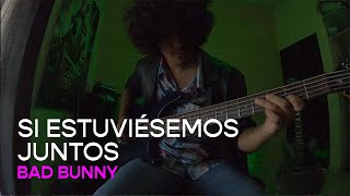 SI ESTUVIÉSEMOS JUNTOS - BAD BUNNY (Post-Punk Cover por Saúl De los Santos)