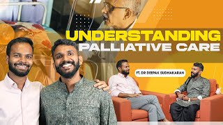 Palliative Care, Financial Toxicity \u0026 Volunteering: രോഗികളും കുടുംബങ്ങൾ അറിയേണ്ടതെല്ലാം | Dr. Deepak