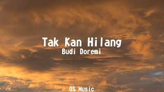 Budi Doremi Tak Kan Hilang Lyrics