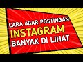 Cara agar postingan instagram banyak di lihat banyak orang