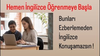 İngilizce Konuşmak İçin Kesin Bilmen Gereken Önemli Cümleler-Türkçe İngilizce Cümleler