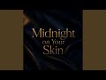 Midnight on Your Skin