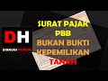 SURAT PAJAK PBB BUKAN BUKTI KEPEMILIKAN TANAH