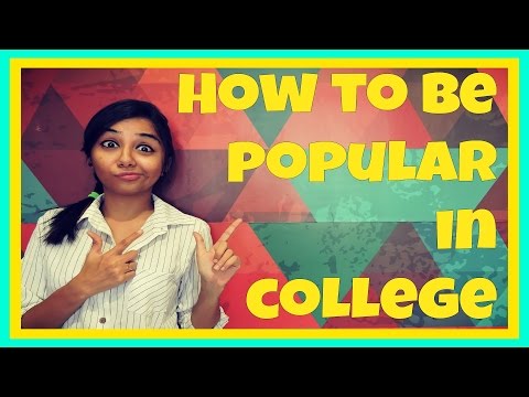 How To Be Popular In College | MostlySane How To Be Popular In College | MostlySane