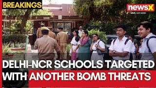 Delhi-NCR Schools Targeted with Bomb Threats; Police \u0026 Bomb Squad on High Alert | NewsX