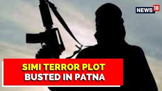 Terror Plot Aimed To Disrupt PM's Visit To Bihar Busted, 3 SIMI Operatives Held | English News