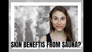 SAUNAS \u0026 SKIN BENEFITS? INFRARED, FINNISH, STEAM| DR DRAY