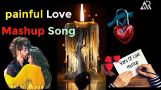 painful Love Mashup Song |Sad Heart |Breakup Mashup 2022| Lofi Mashup |𝐀𝐡𝐬𝐚𝐧 𝐚𝐫 𝐎𝐟𝐟𝐢𝐜𝐢𝐚𝐥