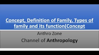 Family definition, Types in Anthropology//WBCS//UG// @anthrozone