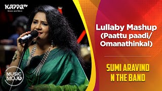 Lullaby Mashup(Paattu paadi/Omanathinkal) - Sumi Aravind 'n The Band - Music Mojo Season 6 - KappaTV